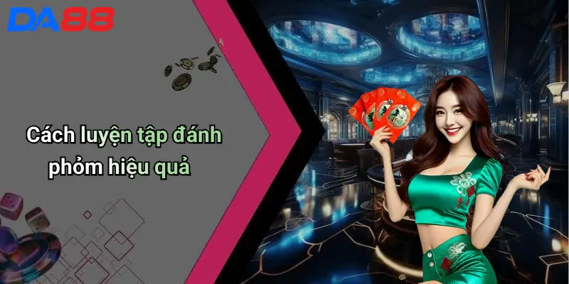 Cách luyện tập đánh phỏm hiệu quả
