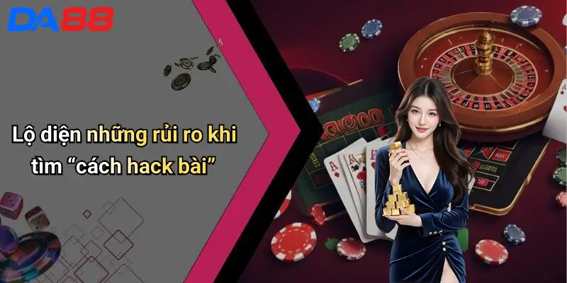 Lộ diện những rủi ro khi tìm “cách hack bài”